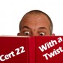 Cert 22 With a Twist